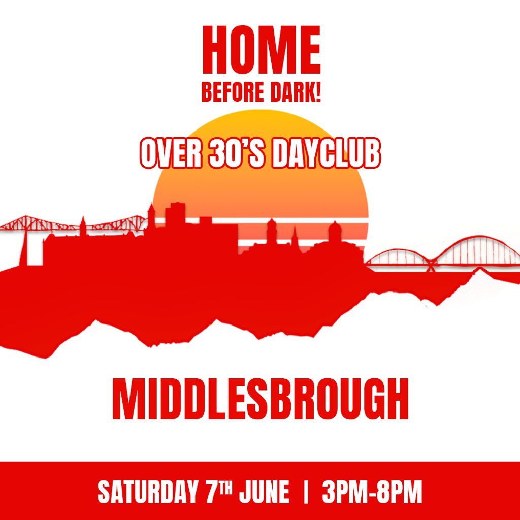 Over 30s Dayclub MIDDLESBROUGH - Home before dark | Event in Middlesbrough | AllEvents
