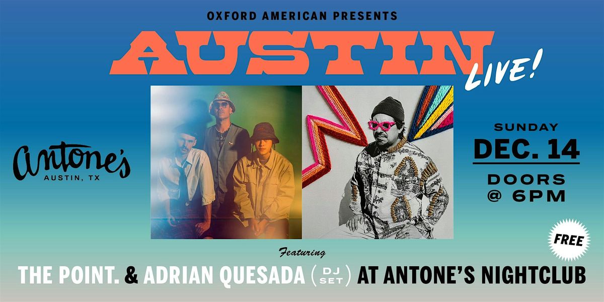 Austin Live! at Antone's, feat. The Point. & Adrian Quesada (DJ Set), 14 December | Event in Austin | AllEvents