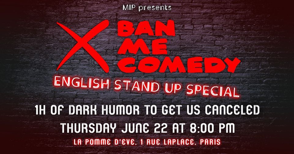 Ban Me Comedy English StandUp Show in Paris, La Pomme d'Eve, Paris