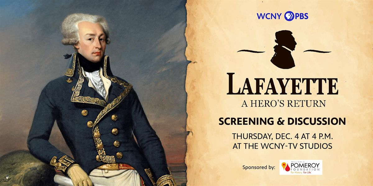 "Lafayette: A Hero's Return" Screening and Discussion Event, 4 December | Event in Syracuse | AllEvents
