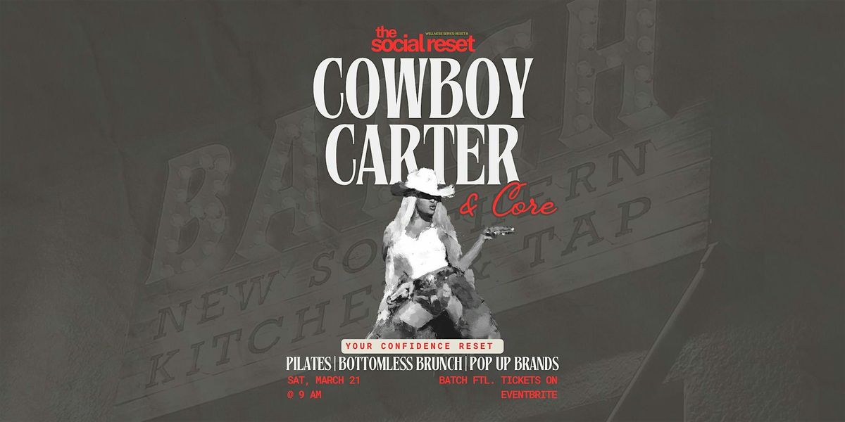 The Social Reset: Cowboy Carter & Core, Batch New Southern Kitchen and ...
