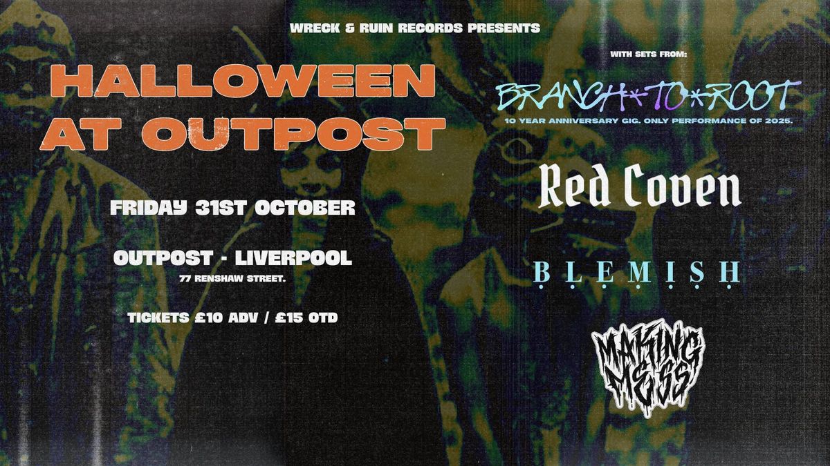 Halloween At Outpost w/Branch To Root, Red Coven, Blemish, Making Mess., 31 October | Event in Liverpool | AllEvents