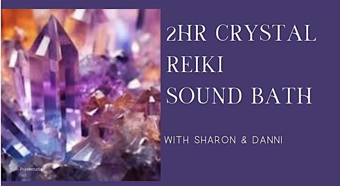 Hands on Crystal Reiki healing & Sound Bath with Sharon & Danni, St ...