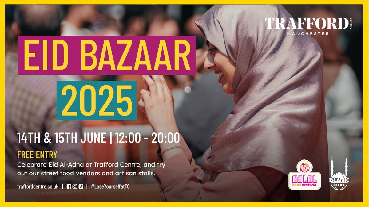 Eid Bazaar at Trafford Centre, Manchester, 14 June | Event in Salford | AllEvents