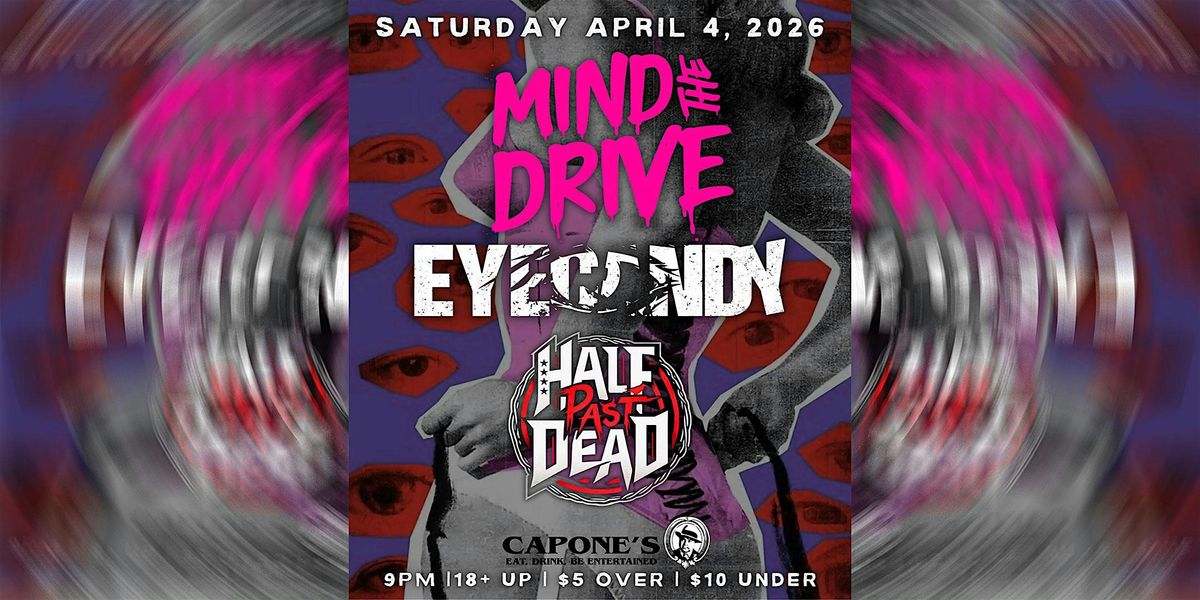 Mind the Drive | EyeCandy | Half Past Dead, 4 April | Event in Johnson City | AllEvents