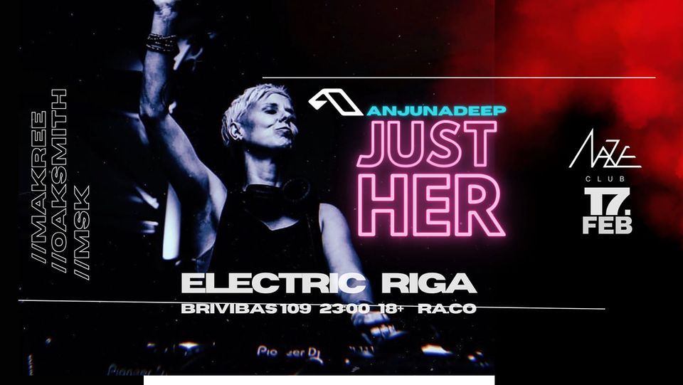 JUST HER // ELECTRIC RIGA, MAZE, Riga, 17 February 2024 | AllEvents.in
