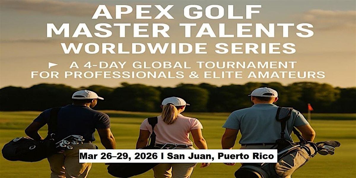 Apex Golf Talents — 4-Day Pro & Amateur Series in San Juan, Puerto Rico, 26 March | Event in Río Grande
