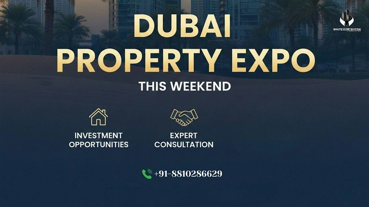 Dubai Property Expo This Weekend | Discover Prime Investment ...