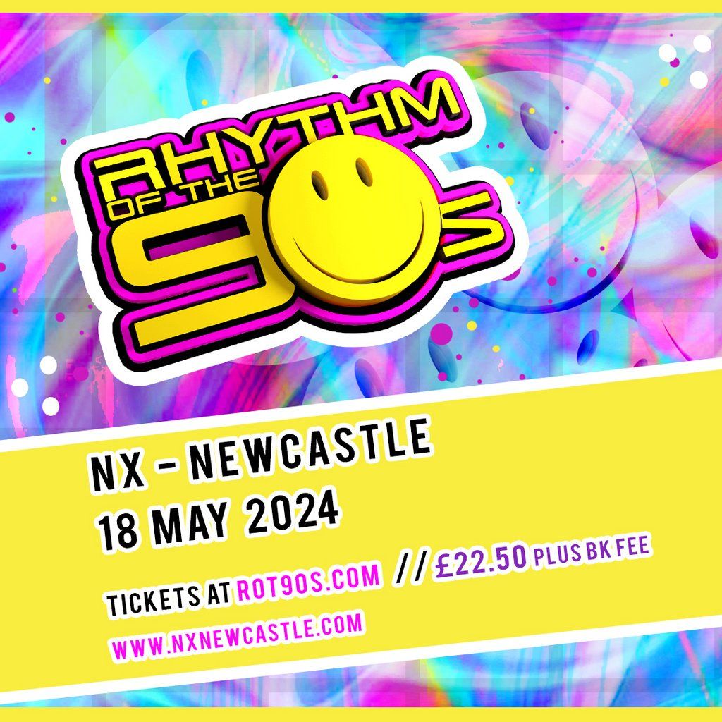 rhythm-of-the-90s-live-at-nx-newcastle-nx-newcastle-newcastle