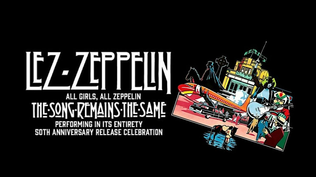 Lez Zeppelin: The Song Remains The Same - 50th Anniversary Celebration, 8 January | Event in Columbia | AllEvents