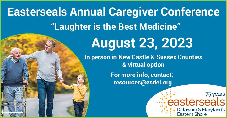 13th Annual Easterseals Caregiver Conference, Embassy Suites Newark /  Wilmington South, August 23 2023 | AllEvents.in | Online Event