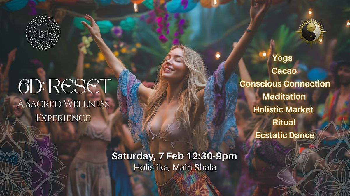 6D: Reset, 7 February | Event in Tulum | AllEvents