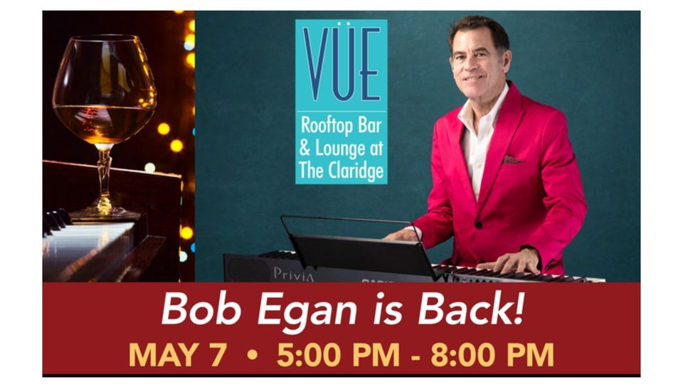 Bob Egan At the VUE, VÜE Rooftop Bar Claridge Hotel, Atlantic City