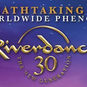 Riverdance 30 - New Generation at Berglund Center