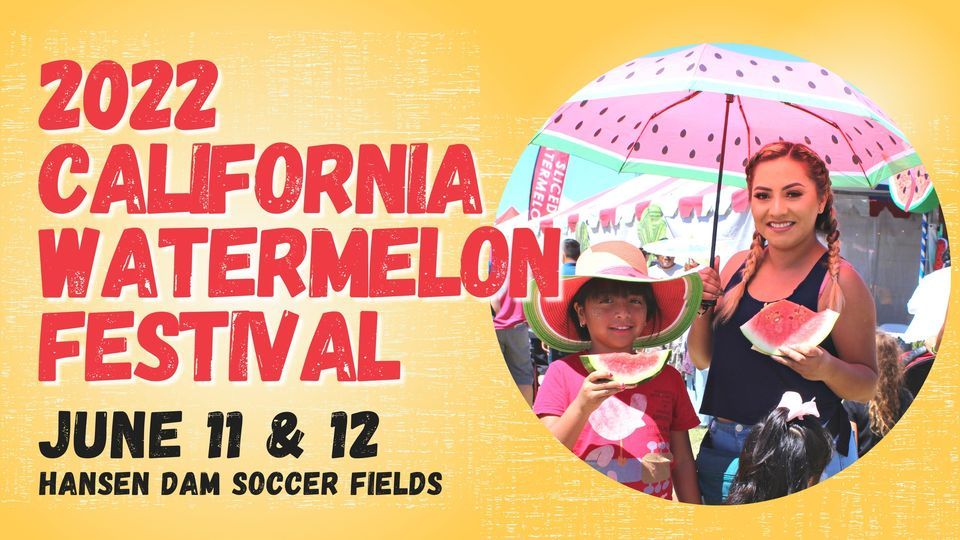 2025 California Watermelon Festival, 11480 Foothill Blvd Lakeview