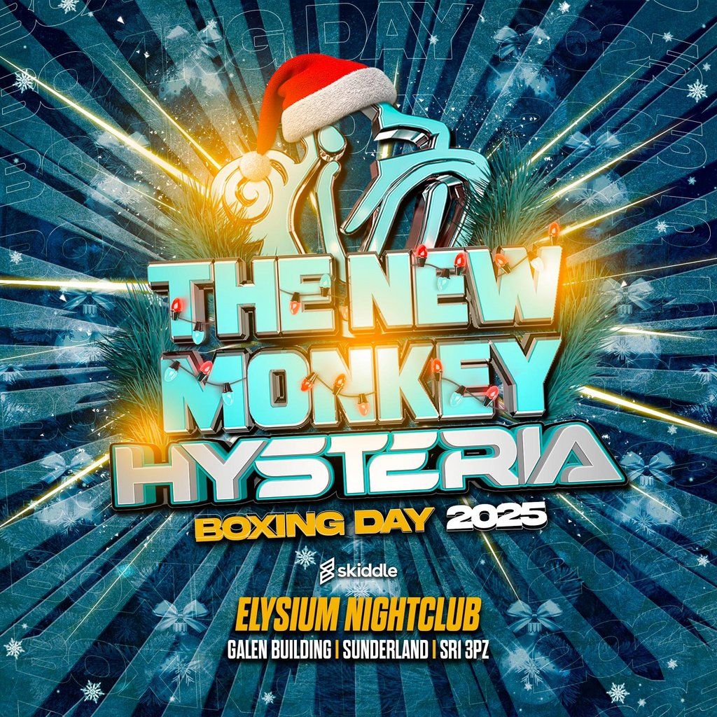 The New Monkey Vs Hysteria, 26 December | Event in Sunderland | AllEvents