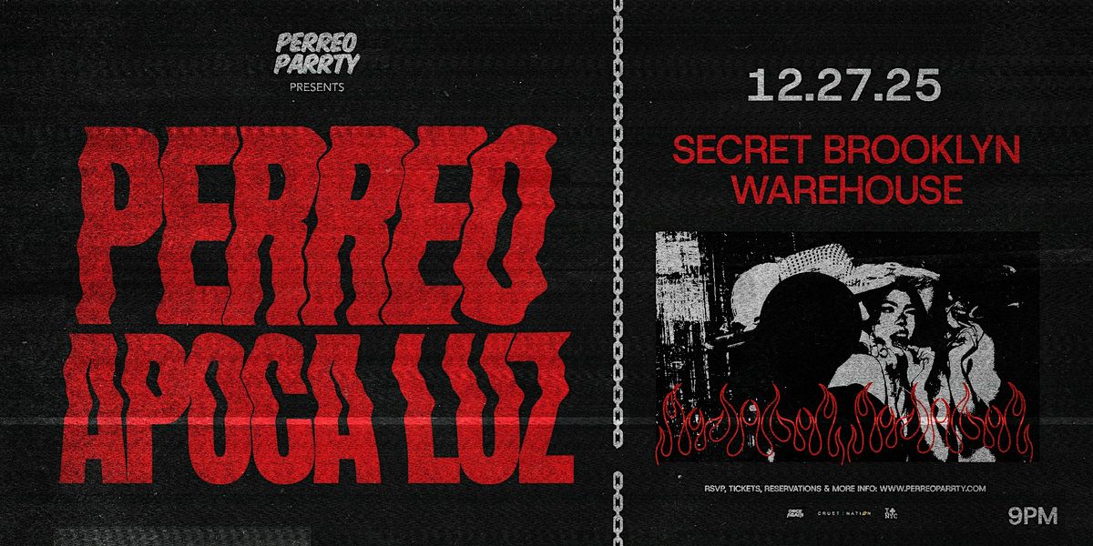 PERREO APOCA LUZ - Christmas Warehouse Rave Party, 18+, 27 December | Event in Brooklyn | AllEvents