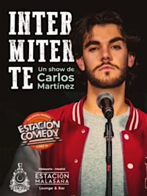INTERMITENTE - El show de Carlos Martínez | Event in Madrid | AllEvents