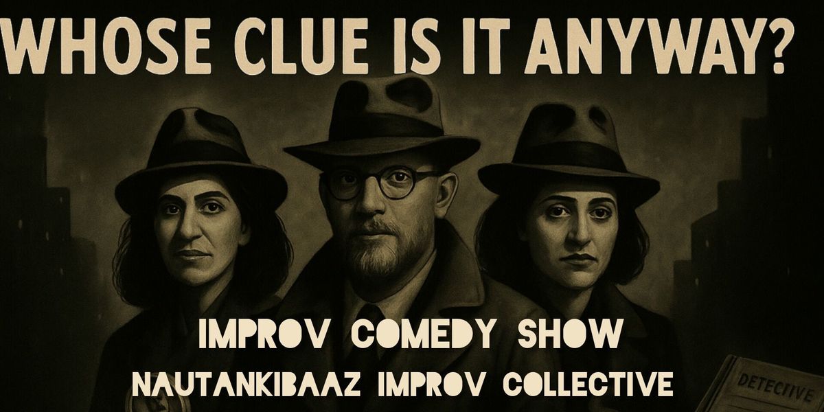 Whose Clue Is It Anyway? An Improv Comedy Show, 3 August | Event in New Delhi | AllEvents