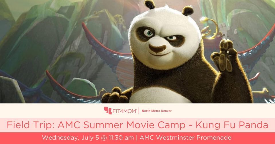 Field Trip AMC Summer Movie Camp Kung Fu Panda, AMC Westminster