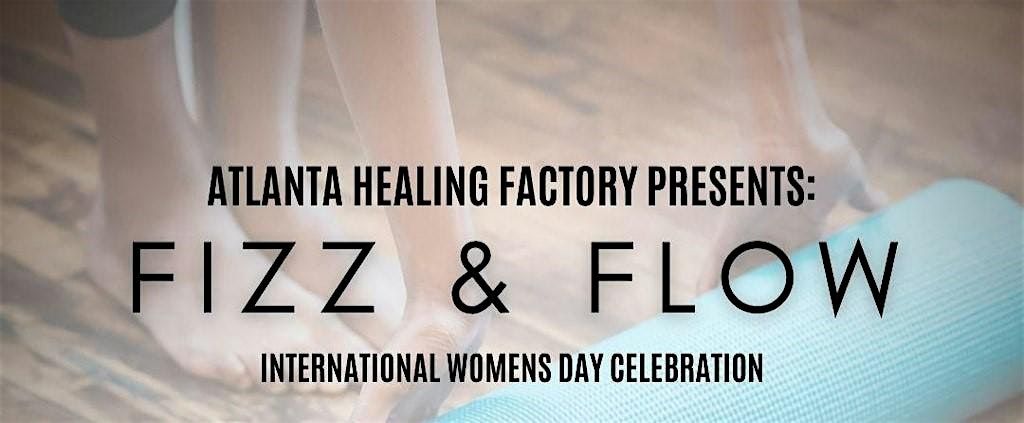 FIZZ &amp; FLOW: INTERNATIONAL WOMENS DAY CELEBRATION