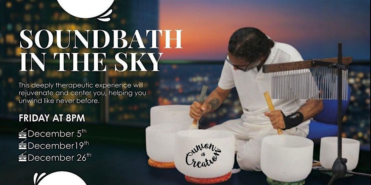 SoundBath in the SKY @ Spinning Sky lounge, 5 December | Event in Houston | AllEvents