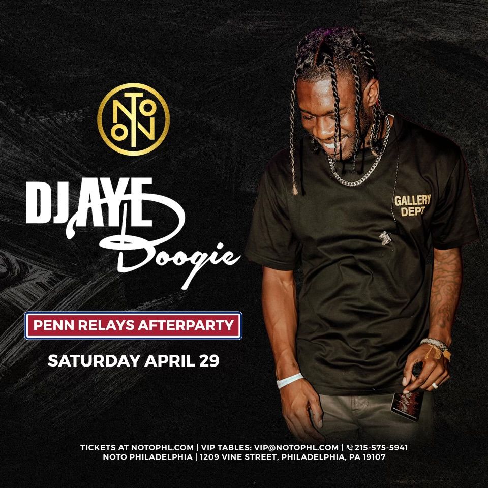 DJ Aye Boogie Penn Relays Afterparty NOTO Philadelphia, NOTO