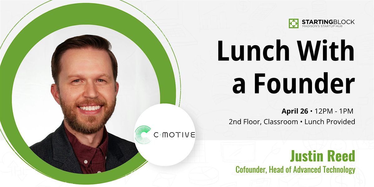 StartingBlock presents: Lunch with Justin Reed from C-Motive ...