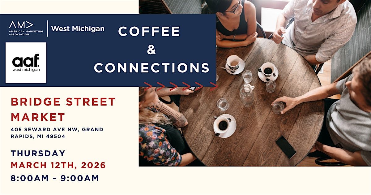 Coffee & Connections at Bridge St. Market Café with AMA & AAF West MI, 12 March | Event in Grand Rapids