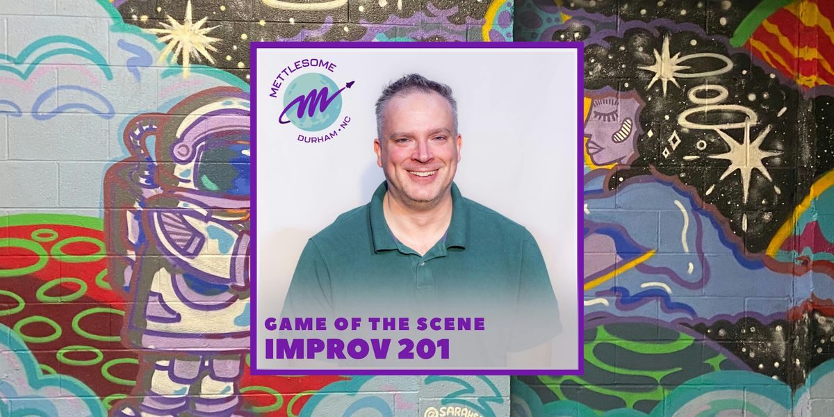 Improv 201: Game of the Scene (Wednesdays), 7 January | Event in Durham | AllEvents