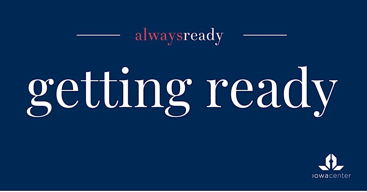Always Ready: Getting Ready, The Iowa Center, Des Moines, 1 December ...