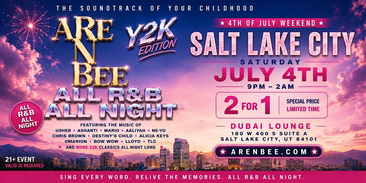 ARE N BEE Y2K Edition: 4th of July Weekend | Salt Lake City