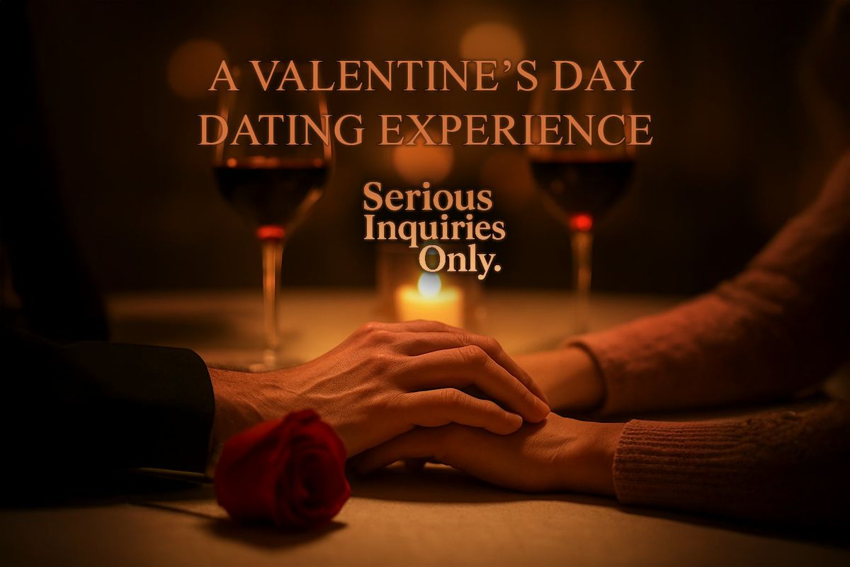 SERIOUS INQUIRIES ONLY: A Valentine's Day Dating Experience, 13 February | Event in Houston | AllEvents
