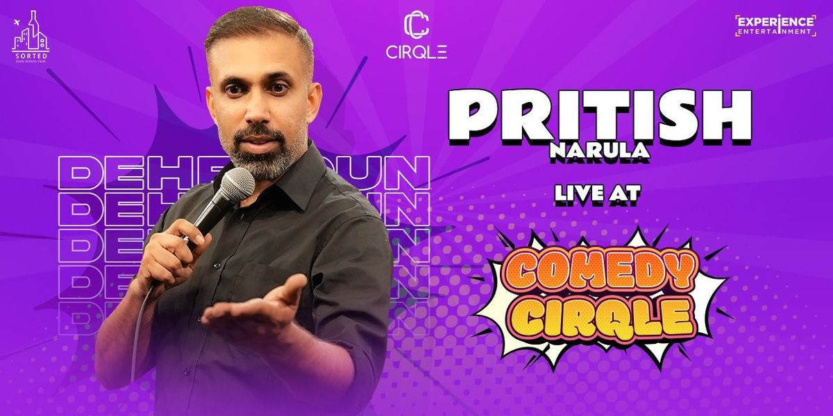 PRITISH NARULA LIVE AT COMEDY CIRQULE, 27 June | Event in Dehradun | AllEvents