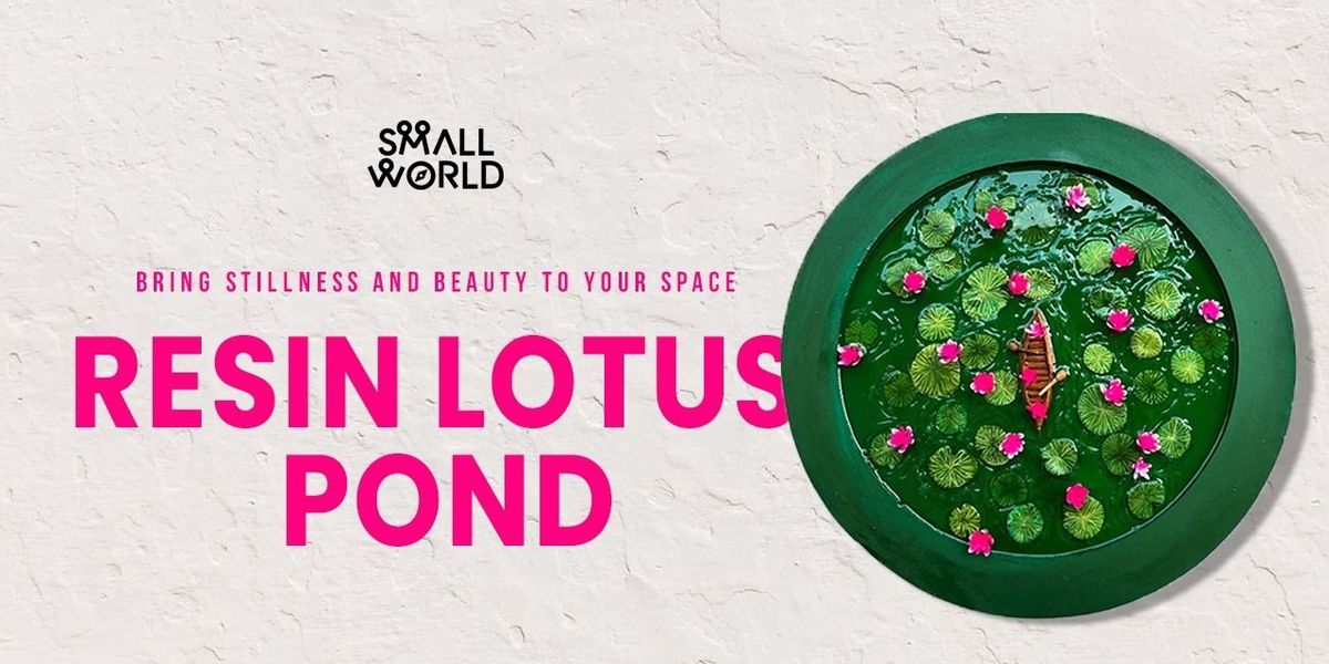 Resin Lotus Pond, 30 November | Event in Chennai | AllEvents