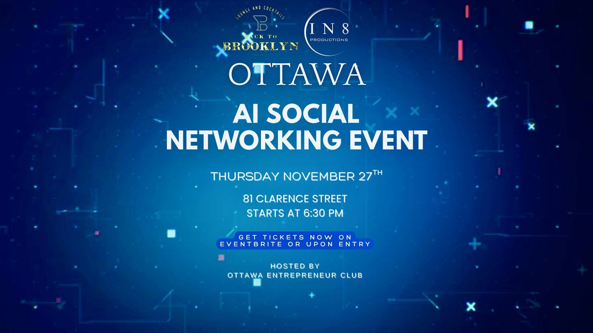 OTTAWA AI SOCIAL NETWORKING EVENT!!, 27 November | Event in Ottawa | AllEvents