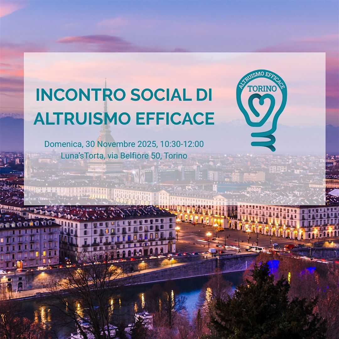Incontro social  altruismo efficace Torino., 30 November | Event in Torino | AllEvents