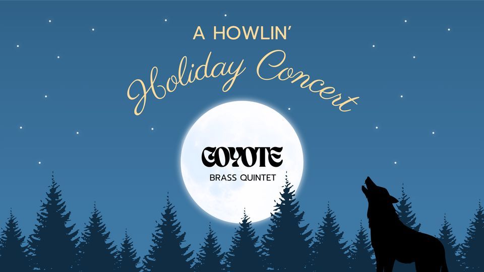 A Howlin Holiday Concert with Coyote Brass Quintet, Holy Trinity