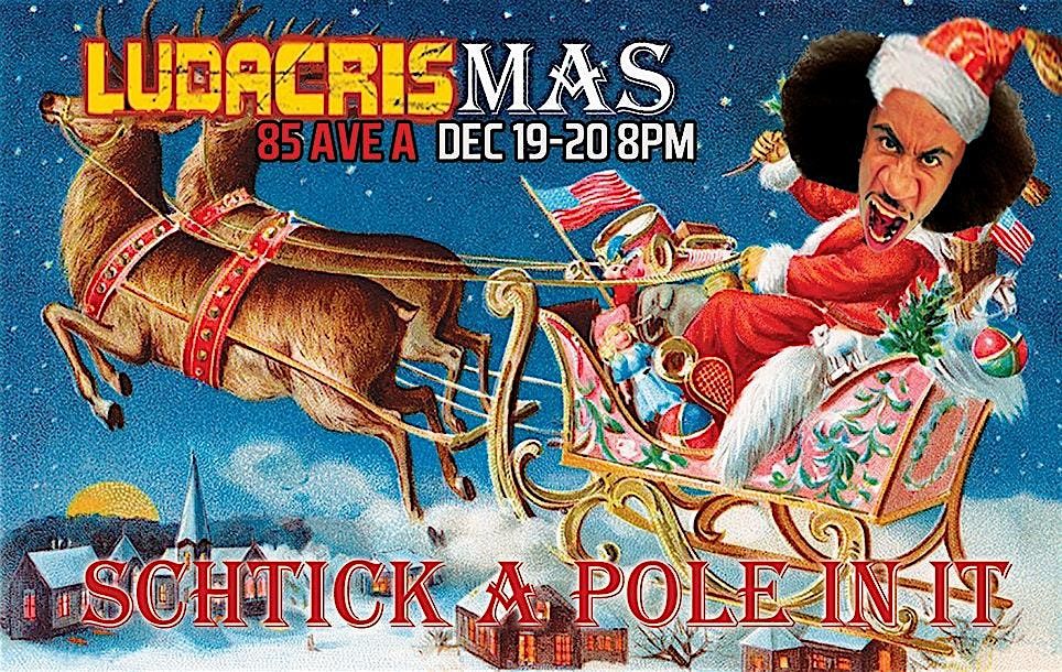 Schtick A Pole In It:  LudaCrismas Edition (Comedy & Pole Dancing), 19 December | Event in New York | AllEvents