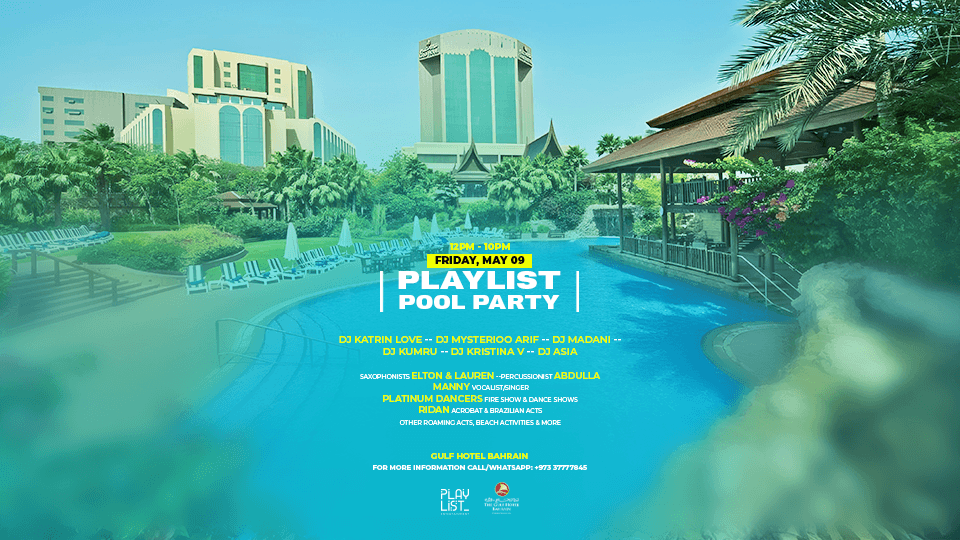 Playlist Pool Party at The Gulf Hotel, Bahrain, 9 May | Event in Manama | AllEvents