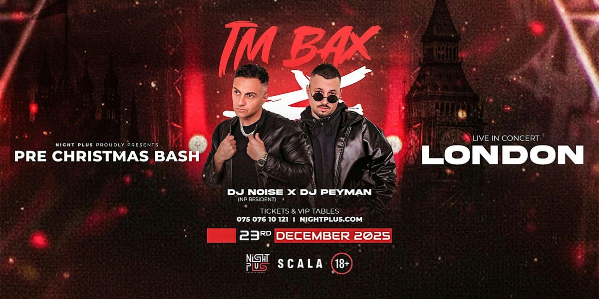 TM BAX Live In LONDON, 23 December | Event in London | AllEvents