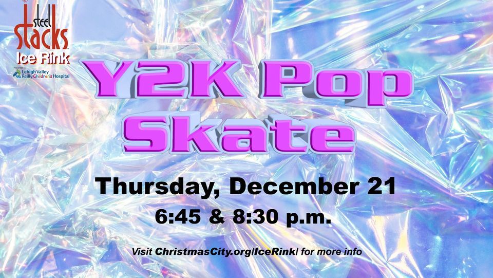 Y2K Pop Skate Night at the Ice Rink at SteelStacks , SteelStacks