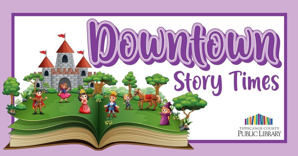 Downtown Storytimes, Tippecanoe County Public Library, Lafayette, April