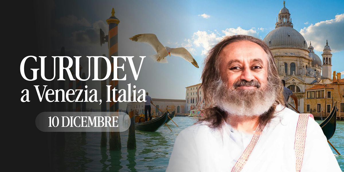 Medita con Gurudev Sri Sri Ravi Shankar a Venezia, 10 December | Event in Venezia | AllEvents