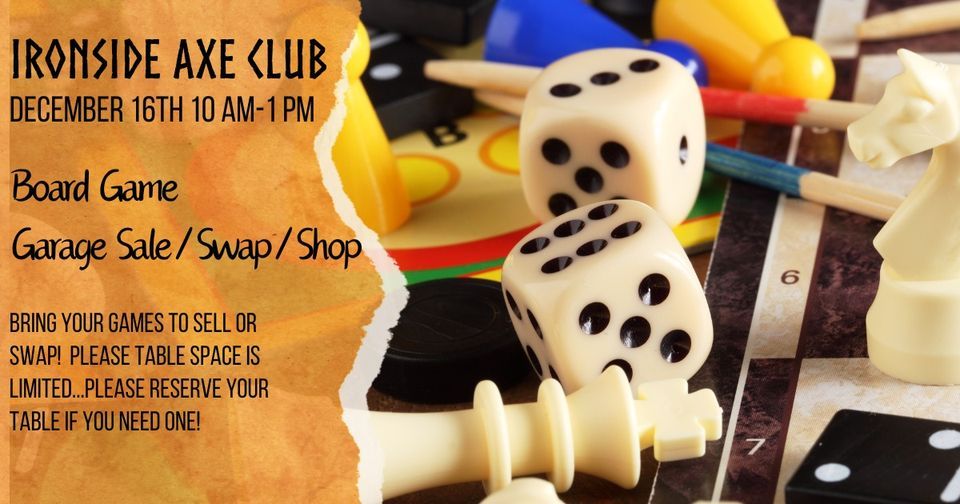 Board Game Garage Sale/Swap, Ironside Axe Club, Des Moines, December 16