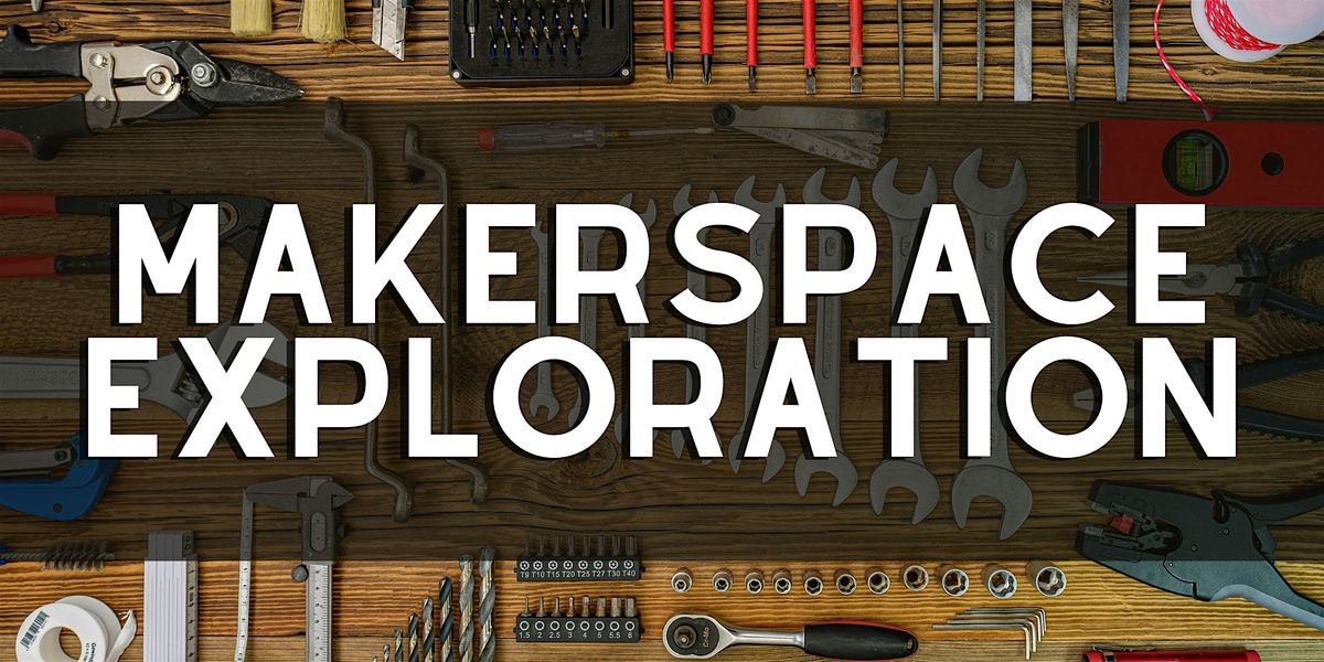 Makerspace Exploration, 7 January | Event in South Salt Lake | AllEvents