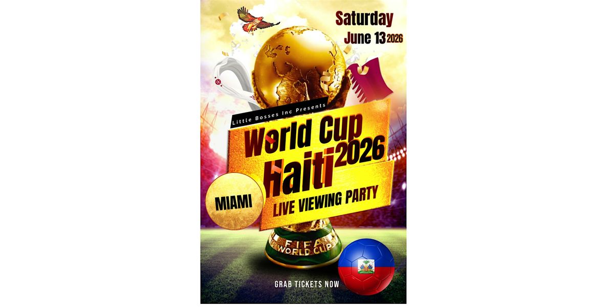 The Return of a Nation: Haiti’s World Cup Watch Party, 13 June | Event in Miami | AllEvents