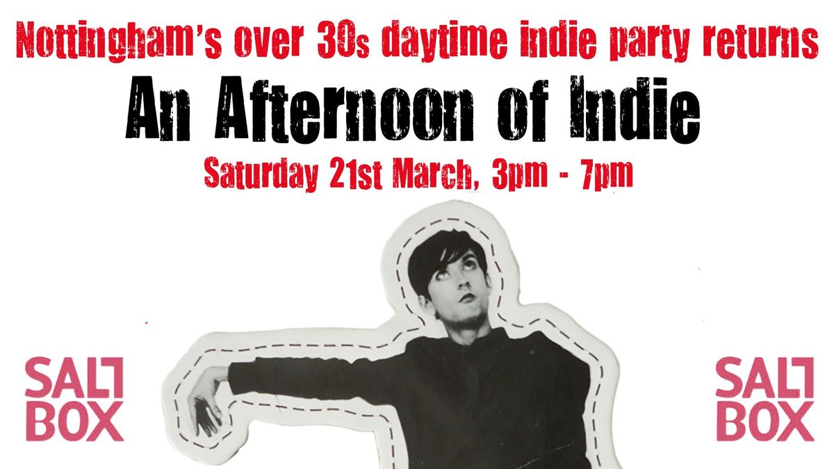 NOTTINGHAM An Afternoon of Indie - Indie for the over 30s: Sat 21st March, 21 March | Event in Nottingham