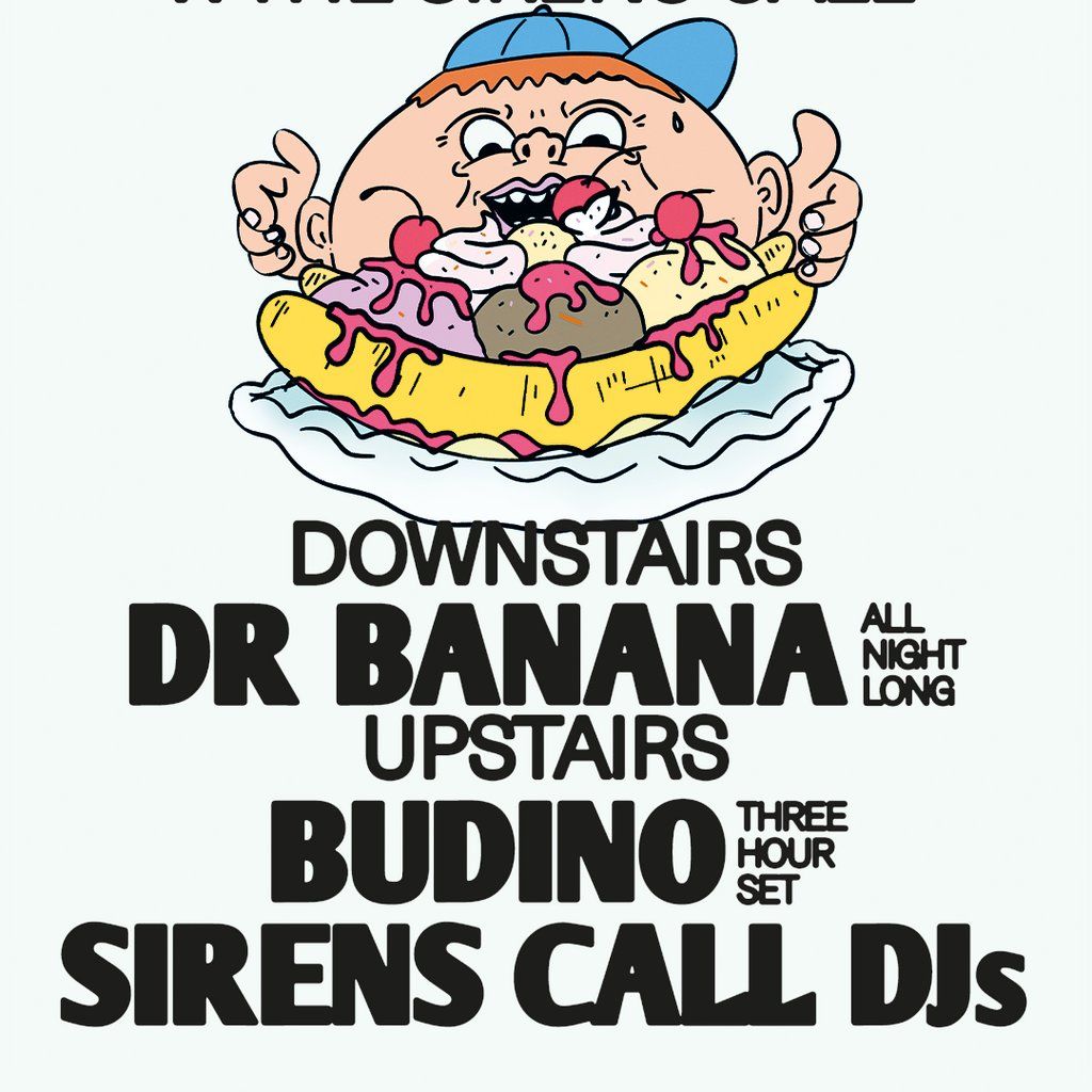 KS X The Sirens Call: Dr Banana (ANL), Budino (3 hr set) | Event in Liverpool | AllEvents