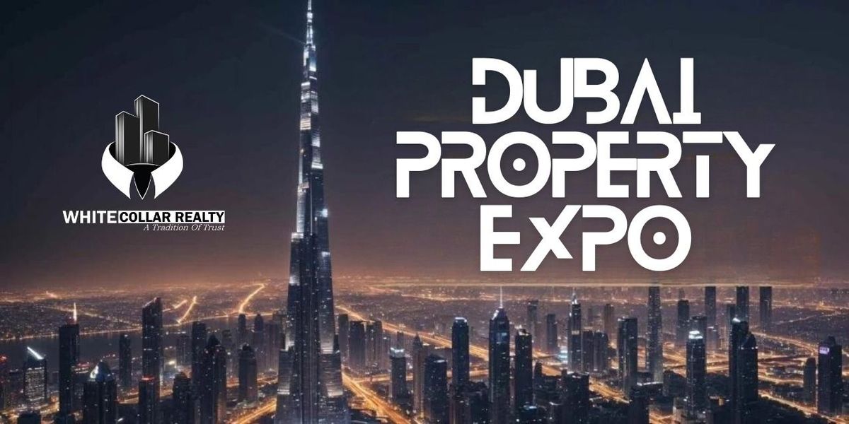 Dubai Property Expo in May, Invest just 2 Cr, 31 May | Event in New Delhi | AllEvents